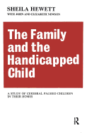 The Family and the Handicapped Child: A Study of Cerebral Palsied Children in Their Homes