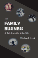 The Family Business: A Tale from the Mike-Side