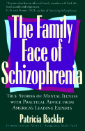 The Family Face of Schizophrenia - Backlar, Patricia, and Andreasen, Nancy C, M.D., PH.D. (Introduction by)