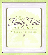 The Family Faith Journal: A Book of Memories