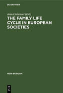 The Family Life Cycle in European Societies: Le Cycle de la Vie Familiale Dans Les Socits Europennes