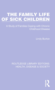 The Family Life of Sick Children: A Study of Families Coping with Chronic Childhood Disease