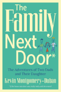 The Family Next Door: The Adventures of Two Dads and Their Daughter