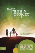 The Family Project: How God's Design Reveals His Best for You