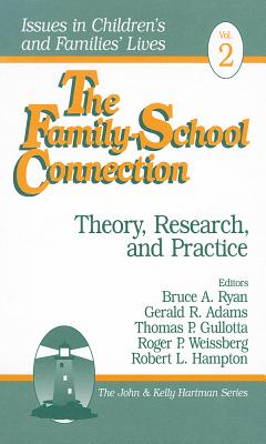 The Family-School Connection: Theory, Research, and Practice - Ryan, Bruce a, and Adams, Gerald R, and Gullotta, Thomas P