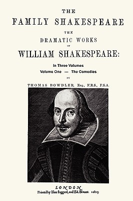 The Family Shakespeare, Volume One, the Comedies - Shakespeare, William, and Bowdler, Thomas (Editor), and Sloan, Sam (Introduction by)