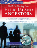 The Family Tree Guide to Finding Your Ellis Island Ancestors - Carmack, Sharon