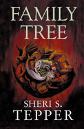 The Family Tree - Tepper, Sheri S.