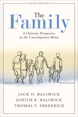 The Family - Balswick, Jack O, and Balswick, Judith K, and Frederick, Thomas V