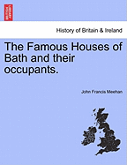 The Famous Houses of Bath and Their Occupants.