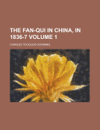 The Fan-Qui in China, in 1836-7; Volume 1