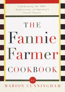 The Fannie Farmer Cookbook: Celebrating the 100th Anniversary of America's Great Classic Cookbook