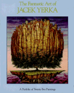 The Fantastic Art of Jacek Yerka: A Portfolio of 21 Paintings