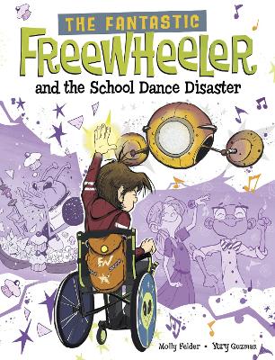 The Fantastic Freewheeler and the School Dance Disaster: A Graphic Novel - Felder, Molly