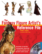 The Fantasy Figure Artist's Reference File: Hundreds of Real-Life Photographs Depicting Extreme Anatomy and Dynamic Action Poses