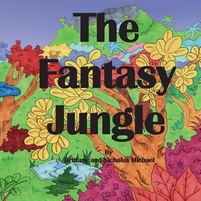 The Fantasy Jungle - Michael, Nicholas, and Michael, Brittany