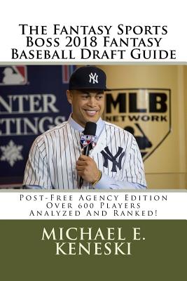 The Fantasy Sports Boss 2018 Fantasy Baseball Draft Guide - Keneski, Michael