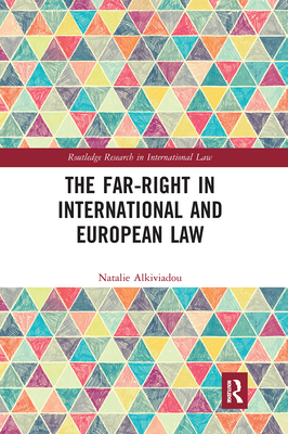 The Far-Right in International and European Law - Alkiviadou, Natalie