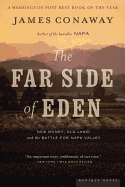 The Far Side of Eden: New Money, Old Land, and the Battle for Napa Valley
