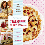 The Farm Chicks in the Kitchen: Live Well, Laugh Often, Cook Much