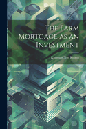 The Farm Mortgage as an Investment