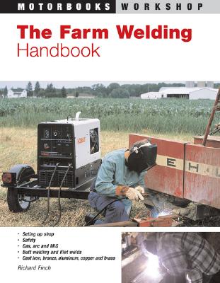 The Farm Welding Handbook - Finch, Richard