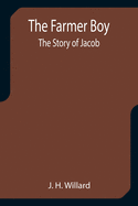 The Farmer Boy; the Story of Jacob