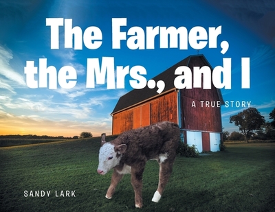 The Farmer, the Mrs., and I - Lark, Sandy