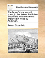 The Farmer's Boy; A Rural Poem, in Four Books. by Robert Bloomfield. with Ornaments Engraved in Wood by Anderson