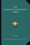 The Farmer's Foundling (1884)