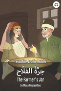 The Farmer's Jar: Levantine Arabic Reader (Lebanese Arabic)