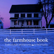 The Farmhouse Book: Tradition, Style, and Experience