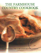 The Farmhouse Country Cookbook: 170 traditional recipes shown in 680 evocative step-by-step photographs