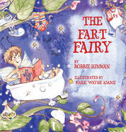 The Fart Fairy: Winner of 6 Children's Picture Book Awards: A Magical Explanation for those Embarrassing Sounds and Odors - For Kids Ages 3-8