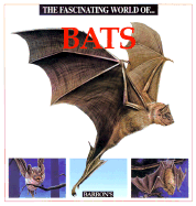 The Fascinating World of Bats - Julivert, Maria Angels, and Julivert, Angels