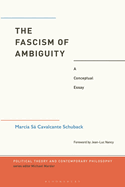 The Fascism of Ambiguity: A Conceptual Essay