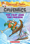 The Fast and the Frozen (Geronimo Stilton Cavemice #4)