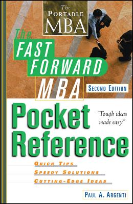 The Fast Forward MBA Pocket Reference - Argenti, Paul A