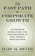 The Fast Path to Corporate Growth: Leveraging Knowledge and Technologies to New Market Applications