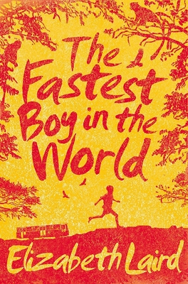 The Fastest Boy in the World - Laird, Elizabeth