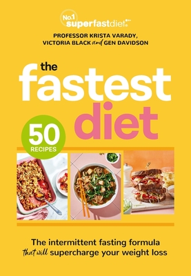 The Fastest Diet: Supercharge your weight loss with the 4:3 intermittent fasting plan - Black, Victoria, and Davidson, Gen, and Varady, Krista