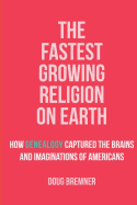 The Fastest Growing Religion on Earth: How Genealogy Captured the Brains and Imaginations of Americans