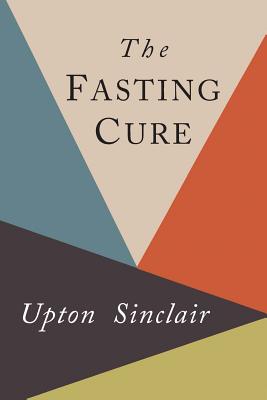 The Fasting Cure - Sinclair, Upton