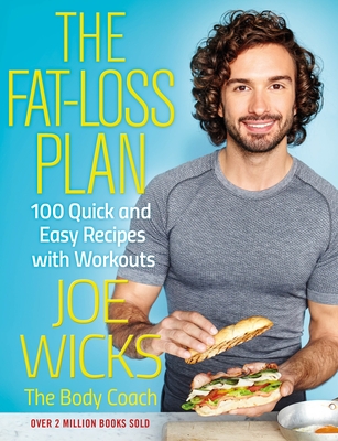 The Fat-Loss Plan: 100 Quick and Easy Recipes with Workouts - Wicks, Joe