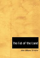 The Fat of the Land - Streeter, John Williams