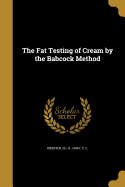 The Fat Testing of Cream by the Babcock Method