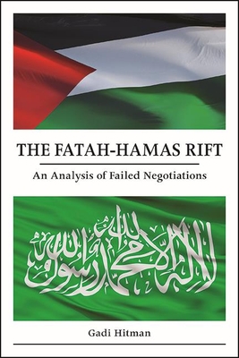 The Fatah-Hamas Rift: An Analysis of Failed Negotiations - Hitman, Gadi