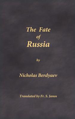 The Fate of Russia - Berdyaev, Nicholas, and Janos, S, Fr. (Translated by)