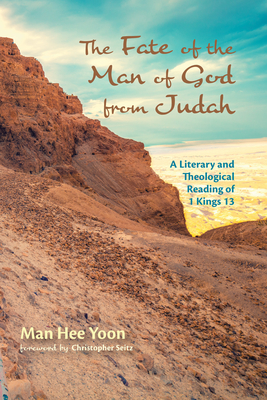 The Fate of the Man of God from Judah - Yoon, Man Hee, and Seitz, Christopher (Foreword by)