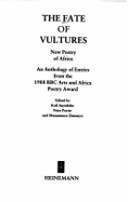 The Fate of Vultures: New Poetry of Africa